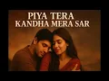 Piya Tera Kandha Mera Sar | Romantic Hindi Song | Soulful Love Vibes | SP Soul Studio