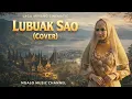 Lagu Lagu Minang | Lubuak Sao - Cinematic Version (Cover)