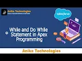 While and Do While Statement in Apex Programming Anika Technologies