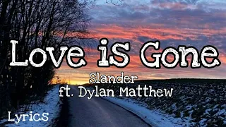 Download Slander - LOVE IS GONE ft. Dylan Matthew (Lyrics)🎵 l Viral Song MP3