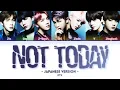 Download Lagu BTS (防弾少年団) – Not Today (Japanese Version) (Color Coded Lyrics Kan/Rom/Eng)