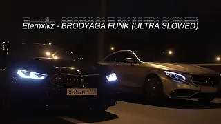 eternxlkz brodyaga funk ultra slowed 