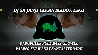 Download DJ SA JANJI TRA AKAN MABOK LAGI |  | Dj populer full bass + Slowed  ( paling enak buat santai ) MP3