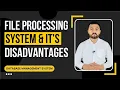 File Processing System it s Disadvantages