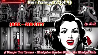 jazz sin city trilogy iv red secrets the chase u0026 the midnight train ep 10 12 noir jazz animation