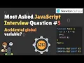 Most Asked JavaScript Interview Questions Accidental global variable JS Interview Series