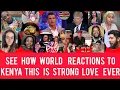 Lagu ❤️ Wow How  World Reactions To Kenya This Is Strong love Ever
