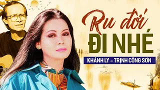 Ru Đời Đi Nhé (Trịnh Công Sơn) - Khánh Ly