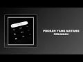 Download Lagu Lirik Lagu Pikiran Yang Matang - Perunggu