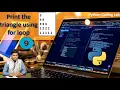 Print the triangle using for loop Python Coding