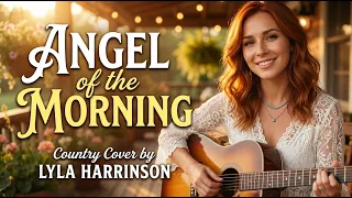 angel of the morning lyla harrison classic country cover 