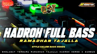 hadroh full bass ramadhan tajalla style kalem bass horeg