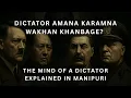 Download Lagu Dictator Amagi Toptopa Wakhan Khanbagi Mawong | Explained In Manipuri | For Educational Purpose Only