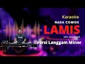 Download Lagu KARAOKE LAMIS CIPT MANTHOU'S VERSI LANGGAM NADA COWOK AUDIO JERNIH