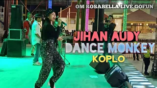 Download DANCE MONKEY ✓ JIHAN AUDY ✓ OM ROSABELLA LIVE GOFUN MP3