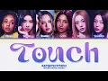 KATSEYE (캣츠아이) 'Touch' (Color Coded Lyrics)