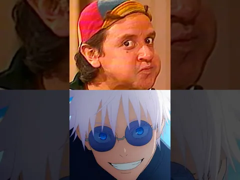 SATORU GOJO 🤝 QUICO DO CHAVES