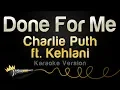 Download Lagu Charlie Puth ft. Kehlani - Done For Me (Karaoke Version)