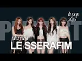 Download Lagu LE SSERAFIM playlist - 다들 월요팅 르세라핌 콘서트 플레이리스트. | playlist k-pop 2025. | El Satzu Vlogs