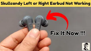 How to Fix Skullcandy Left or Right Earbud Not Working