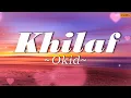 Khilaf - Okid (Lirik)