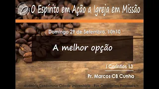 A melhor opcao | Pr Marcos C B Cunha | 29-09-2019
