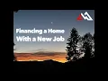 Financing a Home With a New Job