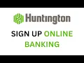 How To Create Huntington Bank Online Banking Account Step-by-Step