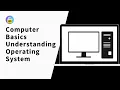 Computer Basics Understanding Operating System