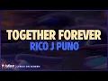 Download Lagu Rico J Puno - Together Forever (Lyrics On Screen)