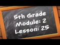 5th Grade Module 2 - Lesson 25