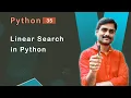 Linear Search in Python - Python Tutorial 35