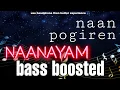 Download Lagu naan pogiren | naanayam | bass boosted song 🔥🔥
