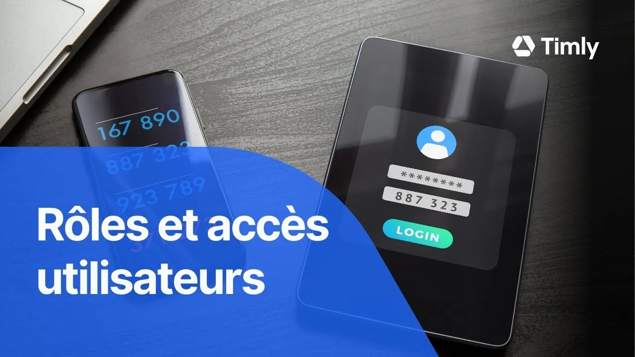 Est-ce que Timly peut...? #5 : Moduler les rôles et accès utilisateurs