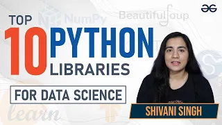 Top 10 Python Libraries For Data Science GeeksforGeeks
