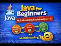 Java for Beginners Multithreading Explained Part 3
