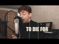 Download Lagu Sam Smith - To Die For (Cover by Denis Kalytovskyi)