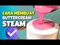 Download Lagu Tutorial Buttercream Steam | Cara membuat buttercream | Buttercream Recipe