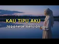 Lagu Kau Tipu Aku | Kangen Band Japanese Version #kautipuaku #kangenband #cover 