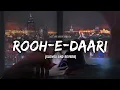Lagu Rooh E Daari 😣💔(Slowed And Reverb) | Altamash Faridi | SAR Music's