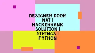 DESIGNER DOOR MAT HACKERRANK SOLUTION STRINGS PYTHON
