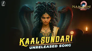 Naagmani 2 | UNRELEASED SONG | Kaal Sundari Song | OST | Lyrical Video | Naagin Song | Souvik Nandi