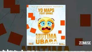 yo maps ft drimz mutima ubaba official audio zedmusic