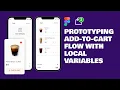 Advanced Prototyping in Figma Add-to-Cart flows with Local Variables Conditionals Expressions