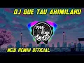 Download Lagu DJ gue Tau Akimilaku New remik 2018 full bass musik (128k)