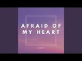 Download Lagu Afraid of My Heart