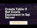create table if not exists equivalent in sql server