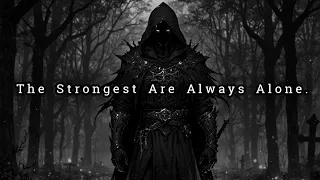 The Strongest Are Always Alone