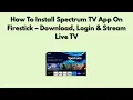 How To Install Spectrum TV App On Firestick - Download Login Stream Live TV