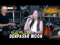 Download Lagu DENPASAR MOON - GADIS MURYANI OM WONGJOWO X GHEBE AUDIO PRO